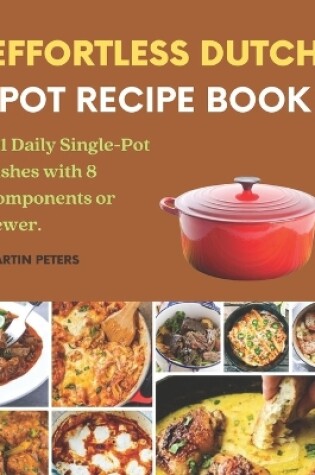 Cover of Effortless Dutch Pot Recipe Book