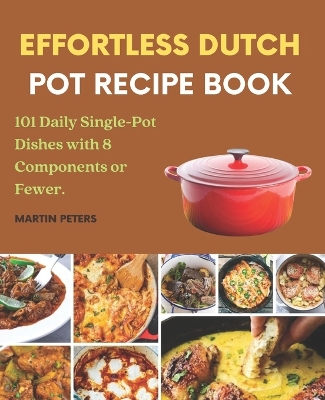 Book cover for Effortless Dutch Pot Recipe Book