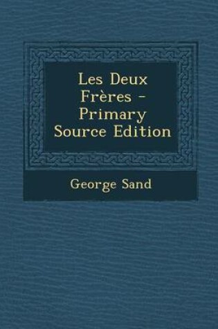 Cover of Les Deux Freres - Primary Source Edition