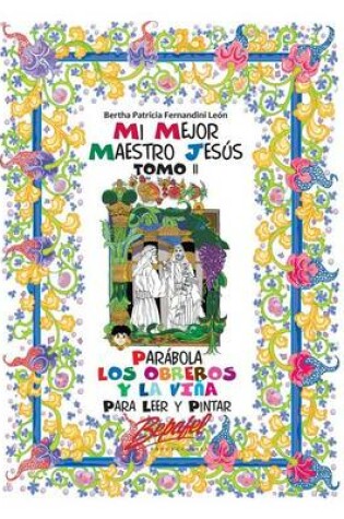 Cover of Mi mejor maestro Jesus-Parabola Los obreros y la vina