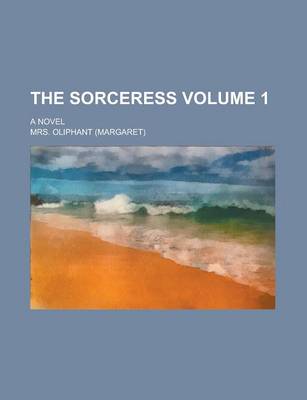 Book cover for The Sorceress; A Novel Volume 1