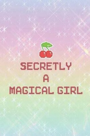 Cover of Secretly A Magical Girl