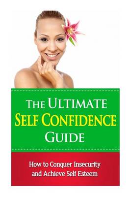 Book cover for The Ultimate Self Confidence Guide