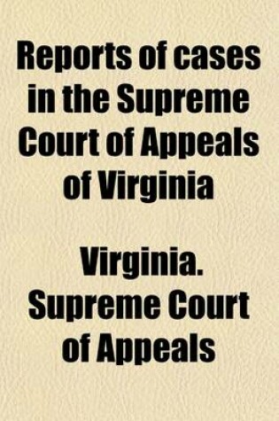 Cover of Reports of Cases in the Supreme Court of Appeals of Virginia (Volume 16)