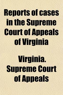 Book cover for Reports of Cases in the Supreme Court of Appeals of Virginia (Volume 16)