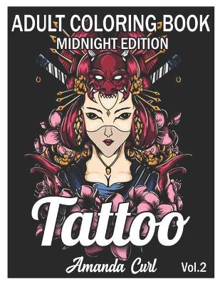 Book cover for Tattoo Adult Coloring Book Midnight Edition