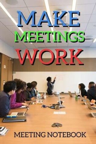 Cover of Make Meeting Work