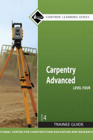 Cover of Carpentry Advanced Level 4 Trainee Guide, Paperback