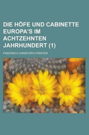 Cover of Die Hofe Und Cabinette Europa's Im Achtzehnten Jahrhundert (1)