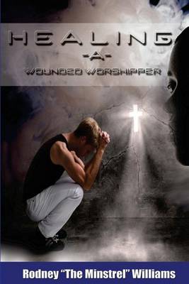 Book cover for Healing A Wounded Worshipper