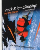 Book cover for Rock and Ice Climbing! Top the