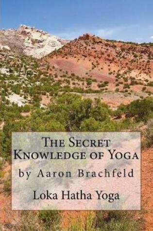 Cover of The Secret Knowledge of Yoga