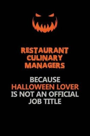 Cover of Restaurant Culinary Managers Because Halloween Lover Is Not An Official Job Title