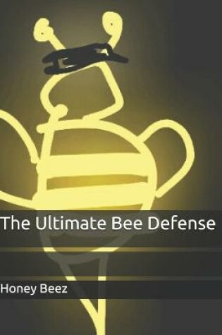 Cover of The Ultimate Bee Defense