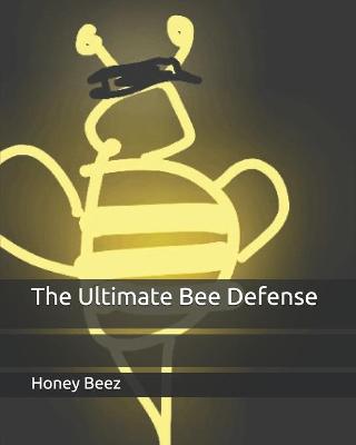 Book cover for The Ultimate Bee Defense