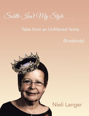 Book cover for Subtle Isn't My Style . . .