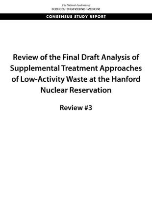 Cover of Review of the Final Draft Analysis of Supplemental Treatment Approaches of Low-Activity Waste at the Hanford Nuclear Reservation