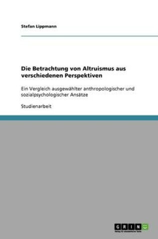 Cover of Die Betrachtung von Altruismus aus verschiedenen Perspektiven