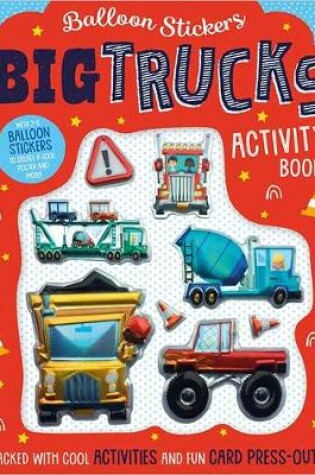 Cover of Balloon Stickers Big Trucks Activity Book