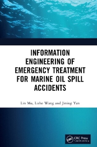 Cover of Information Engineering of Emergency Treatment for Marine Oil Spill Accidents