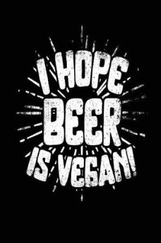 Cover of I Hope Beer Is Vegan