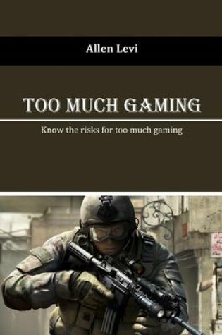 Cover of Too Much Gaming