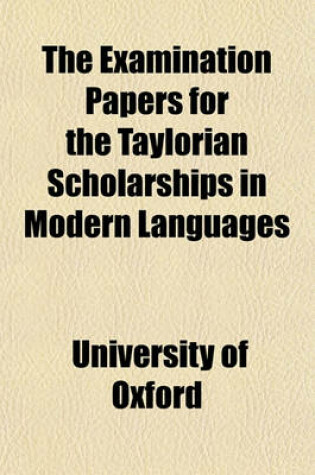 Cover of The Examination Papers for the Taylorian Scholarships in Modern Languages