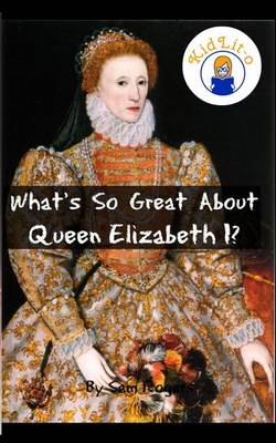 Book cover for What's So Great About Queen Elizabeth I?