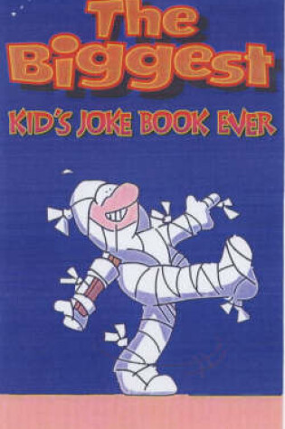 Cover of The Biggest Kids Joke Book Ever!