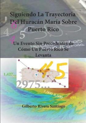 Book cover for Siguiendo La Trayectoria Del Huracan Maria Sobre Puerto Rico (Volumenes 1 & 2)