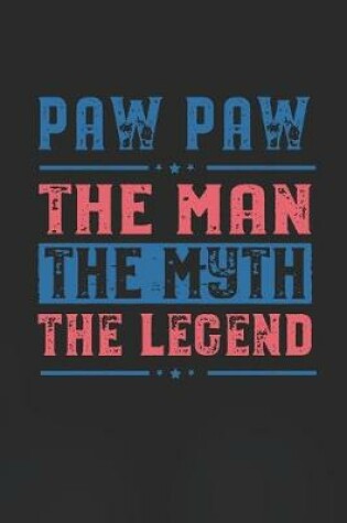 Cover of Paw Paw The Man The Myth The Legend