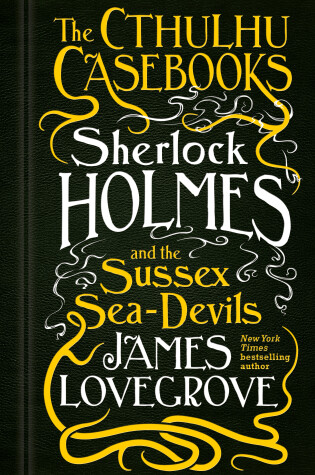 Cover of The Cthulhu Casebooks - Sherlock Holmes and the Sussex Sea-Devils