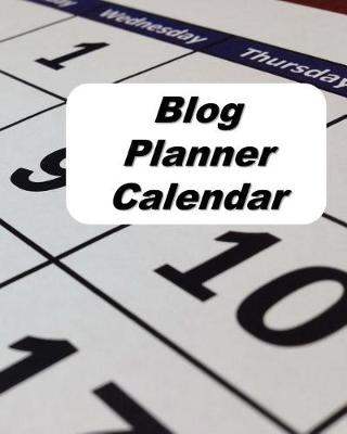 Book cover for Blog Planner Calendar