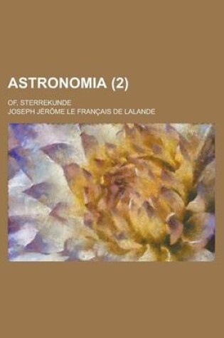 Cover of Astronomia; Of, Sterrekunde (2 )