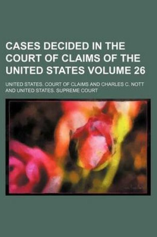 Cover of Cases Decided in the Court of Claims of the United States Volume 26