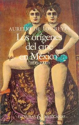 Book cover for Los Origenes del Cine en Mexico (1896-1900)