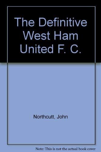 Book cover for The Definitive West Ham United F. C.