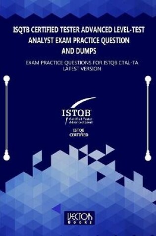 Cover of ISQTB Certified Tester Advanced Level-Test Analyst Exam Practice Question and Dumps
