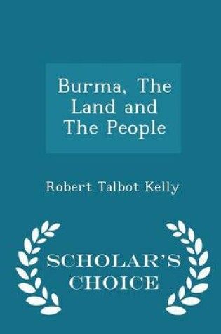 Cover of Burma, the Land and the People - Scholar's Choice Edition