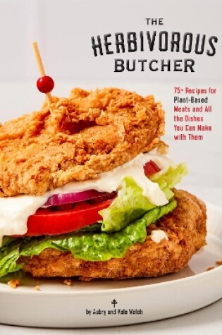 Cover of The Herbivorous Butcher Cookbook