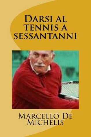 Cover of Darsi Al Tennis a Sessantanni