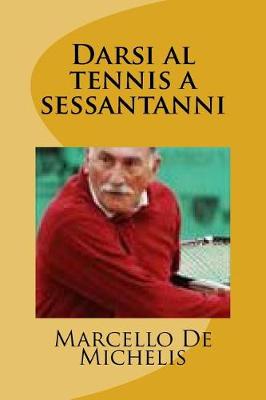 Book cover for Darsi Al Tennis a Sessantanni