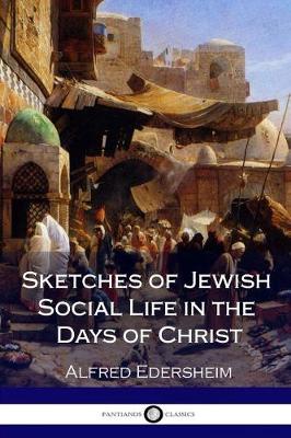 Book cover for Sketches of Jewish Social Life in the Days of Christ