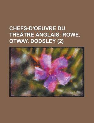 Book cover for Chefs-D'Oeuvre Du Th Tre Anglais (2); Rowe. Otway. Dodsley