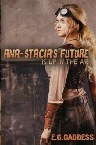 Cover of Ana-Stacia's Future Is Up in the Air