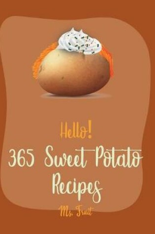 Cover of Hello! 365 Sweet Potato Recipes