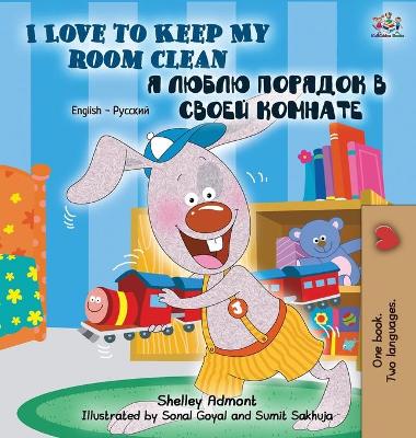 Book cover for I Love to Keep My Room Clean (English Russian Bilingual Book)