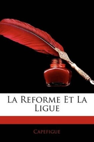 Cover of La Reforme Et La Ligue