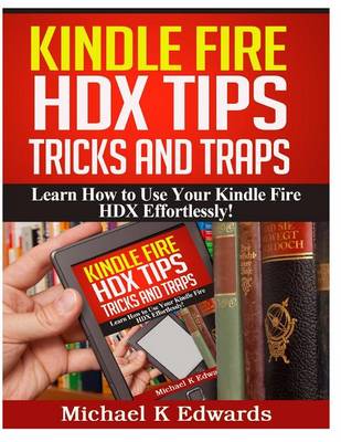 Cover of Kindle Fire HDX Tips, Tricks and Traps