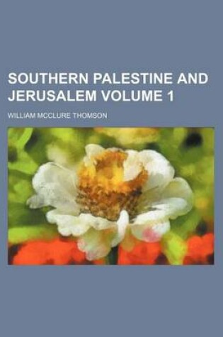 Cover of Southern Palestine and Jerusalem Volume 1